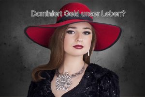 Dominiert Geld unser Leben 300x200